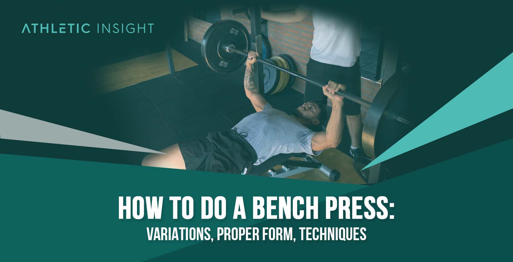 How To Bench Press: Proper Form To Gain Strength and Muscle