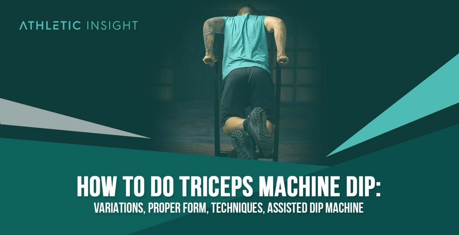 How to Do Triceps Machine Dip Variations, Proper Form, Techniques