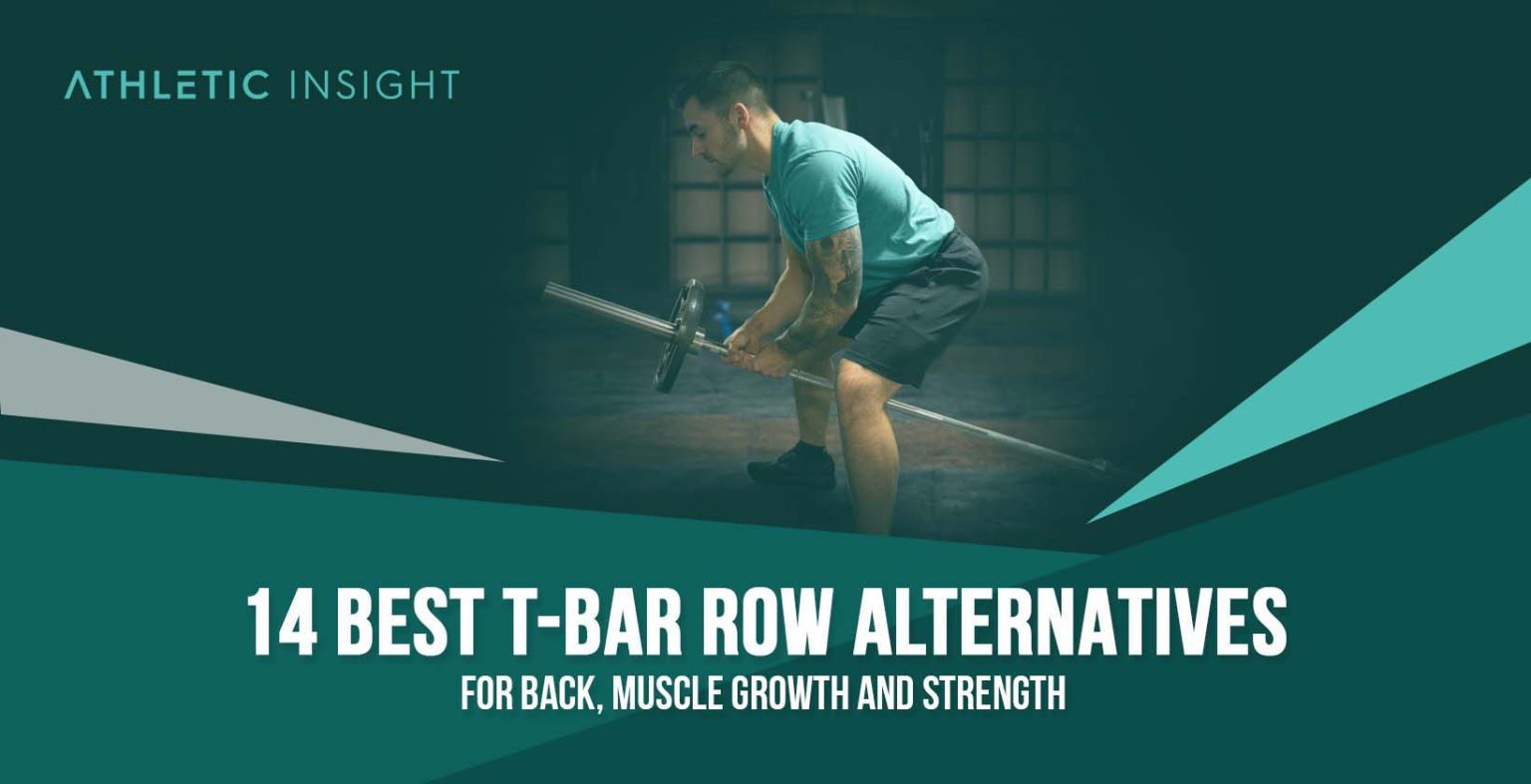 14 Best TBar Row Alternatives for Back, Muscle Growth, and Strength Athletic Insight