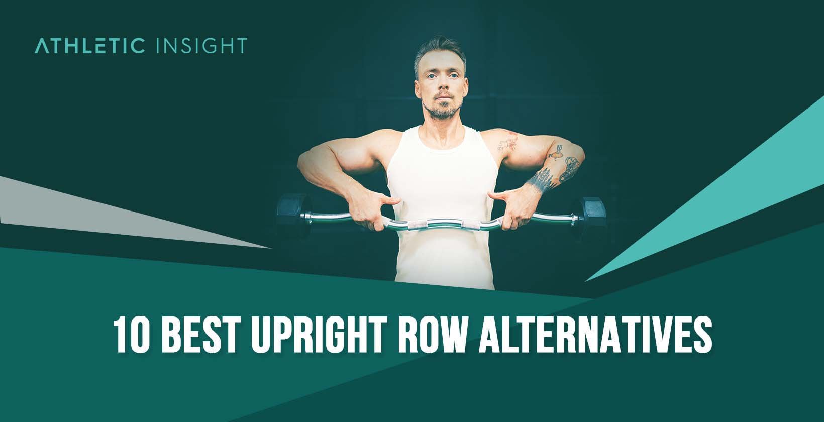 10 Best Upright Row Alternatives - Athletic Insight