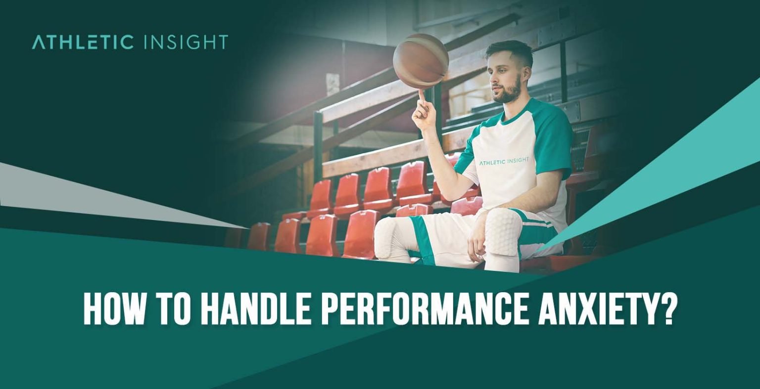 How To Handle Performance Anxiety Athletic Insight