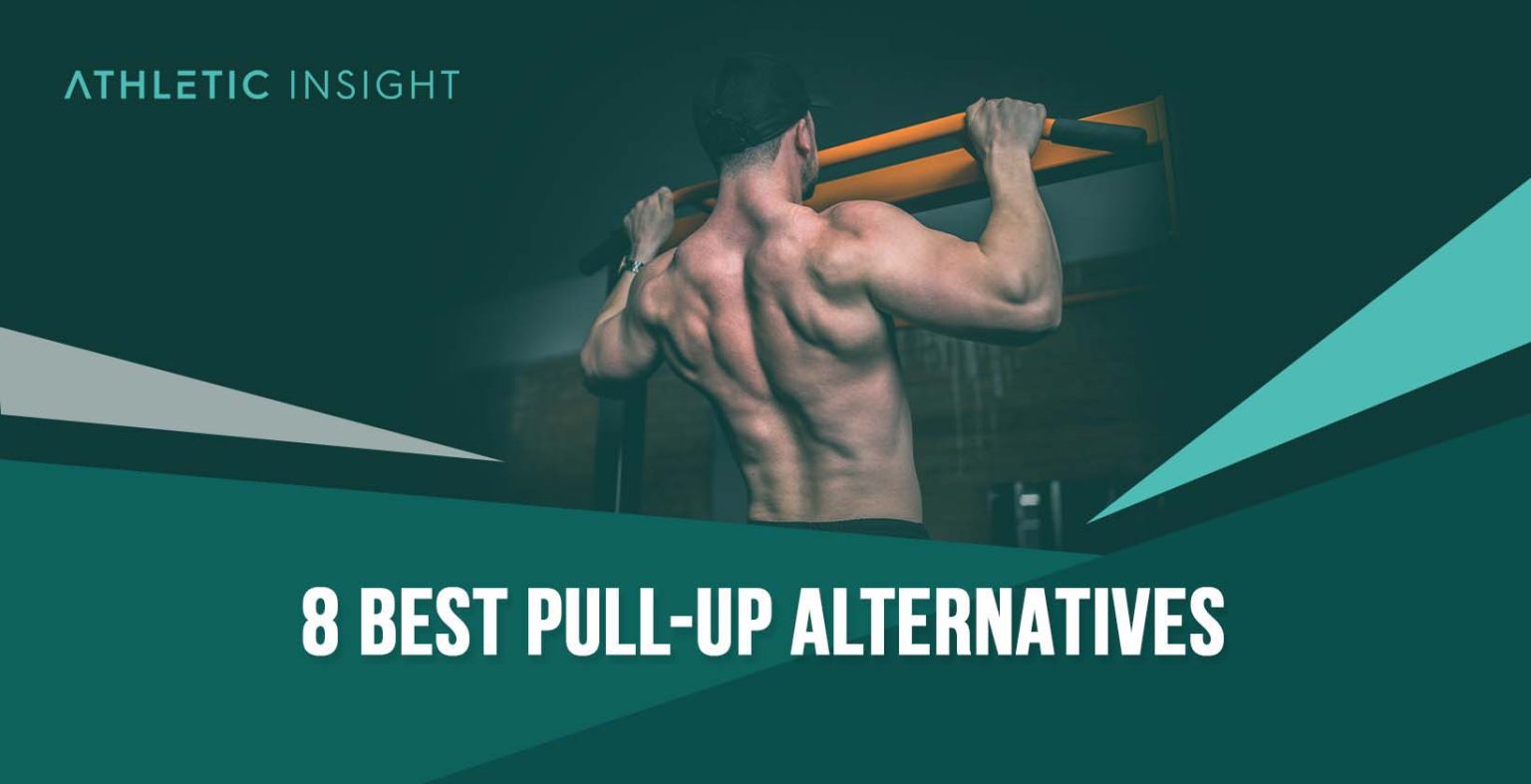 8 Best PullUp Alternatives Athletic Insight