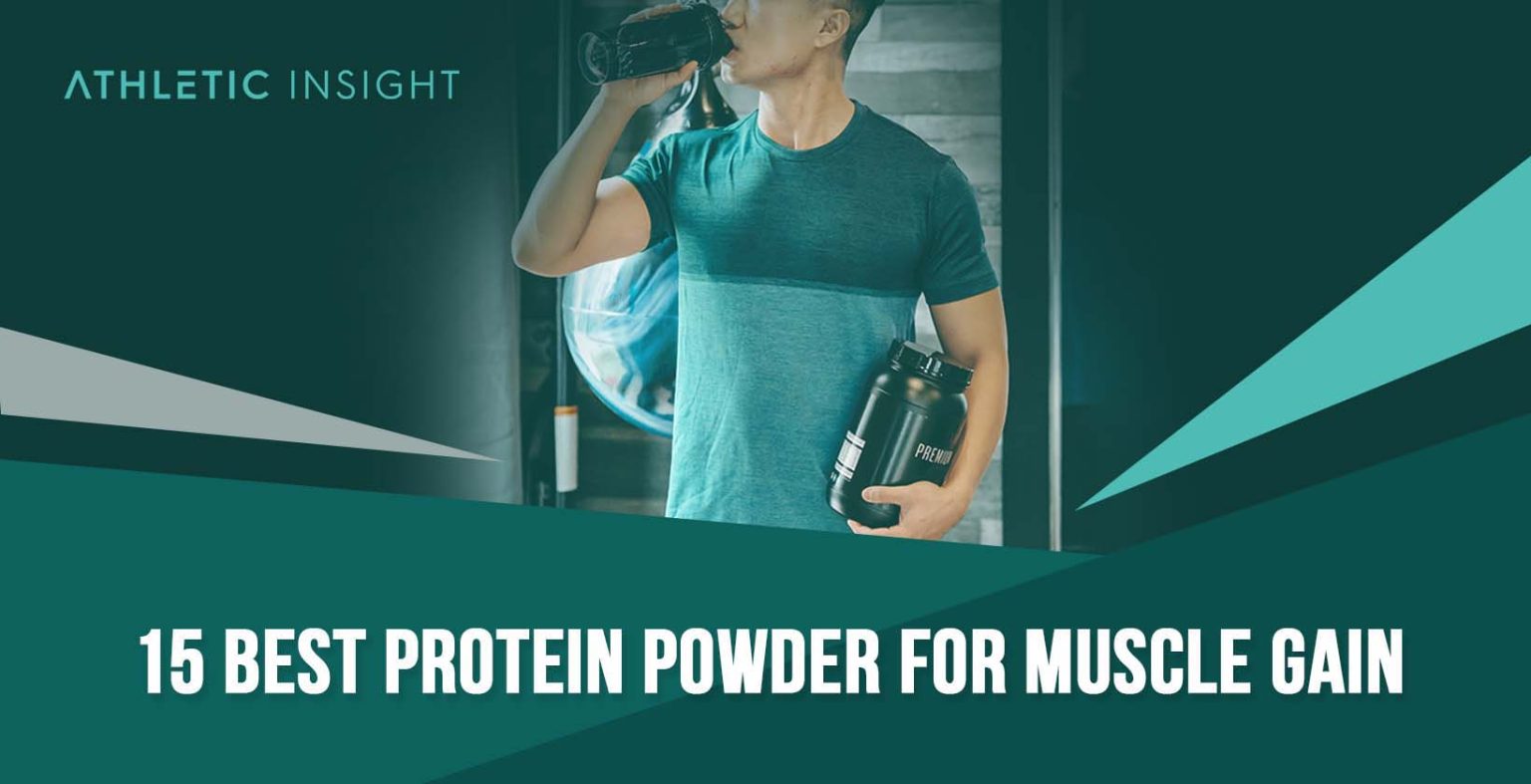 15 Best Protein Powders for Muscle Gain Athletic Insight