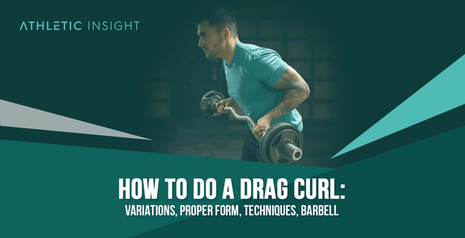 How to Do Drag Curl Variations, Proper Form, Techniques, Barbell