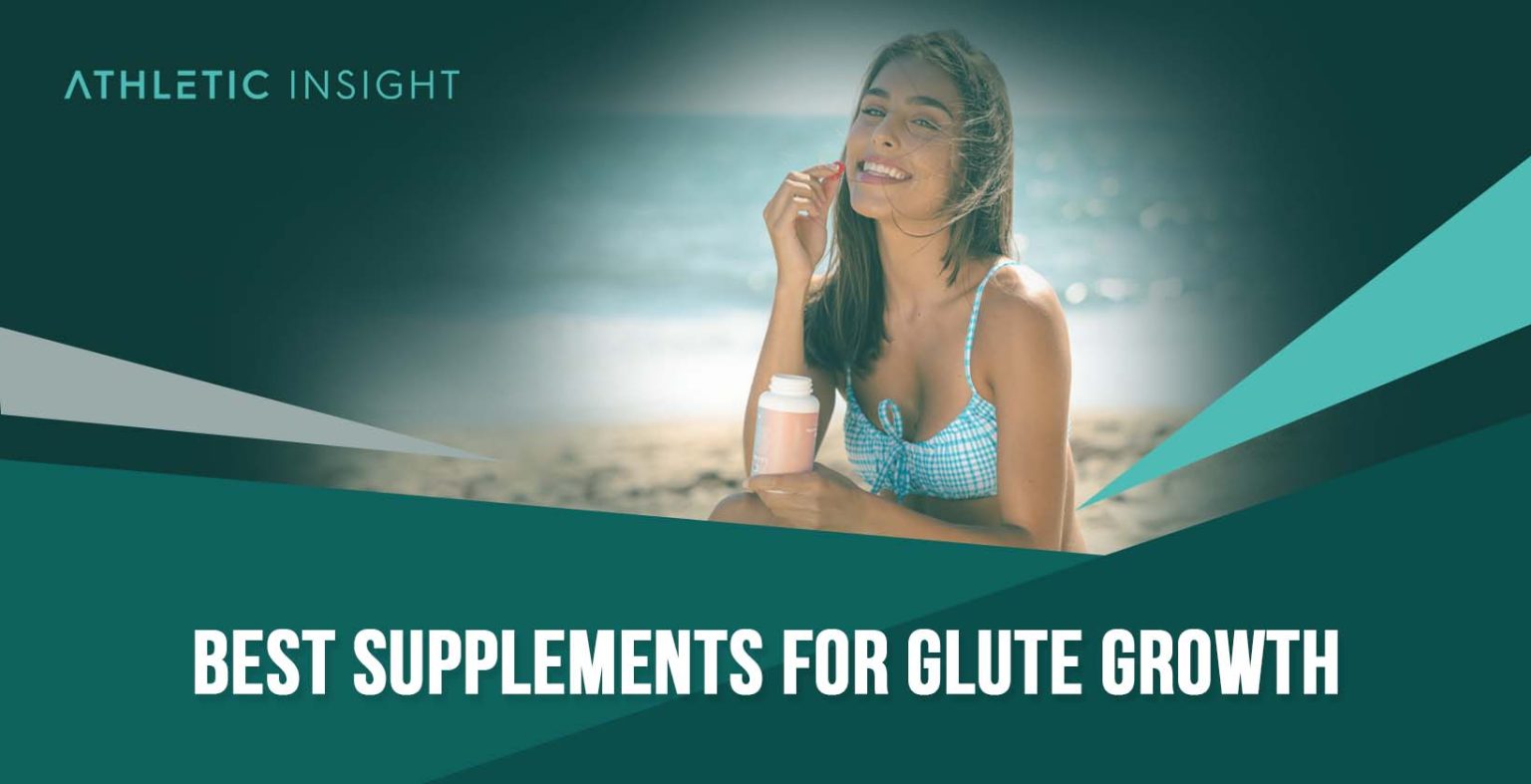 4 Best Supplements for Glute Growth - Athletic Insight