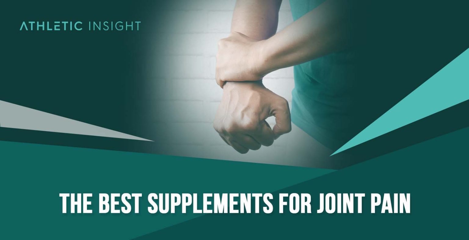 11 Best Supplements for Joint Pain Buyer's Guide Athletic Insight