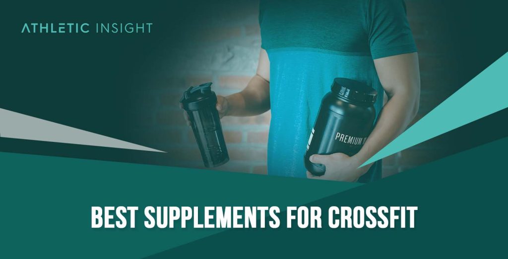 13 Best Supplements for CrossFit Buyer’s Guide Athletic Insight