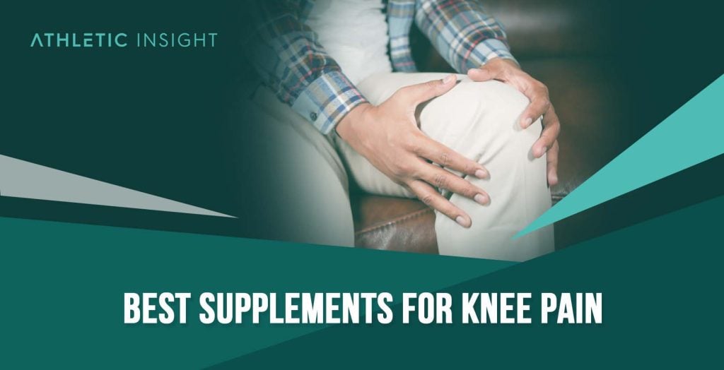 10 Best Supplements For Knee Pain Athletic Insight 10-best-supplements-for-knee-pain-athletic-insight