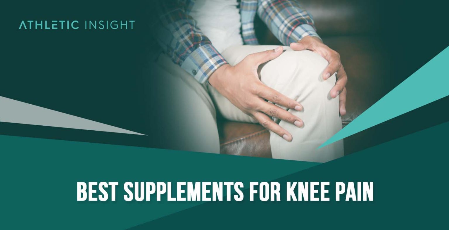 10 Best Supplements for Knee Pain Athletic Insight