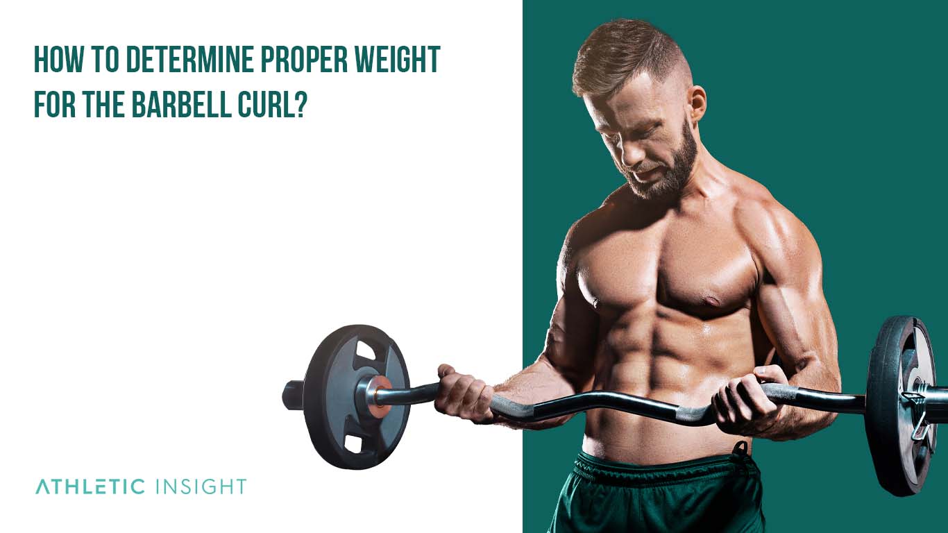 How-To-Determine-Proper-Weight-for-the-Barbell-Curl_ How To Determine Proper Weight for the Barbell Curl