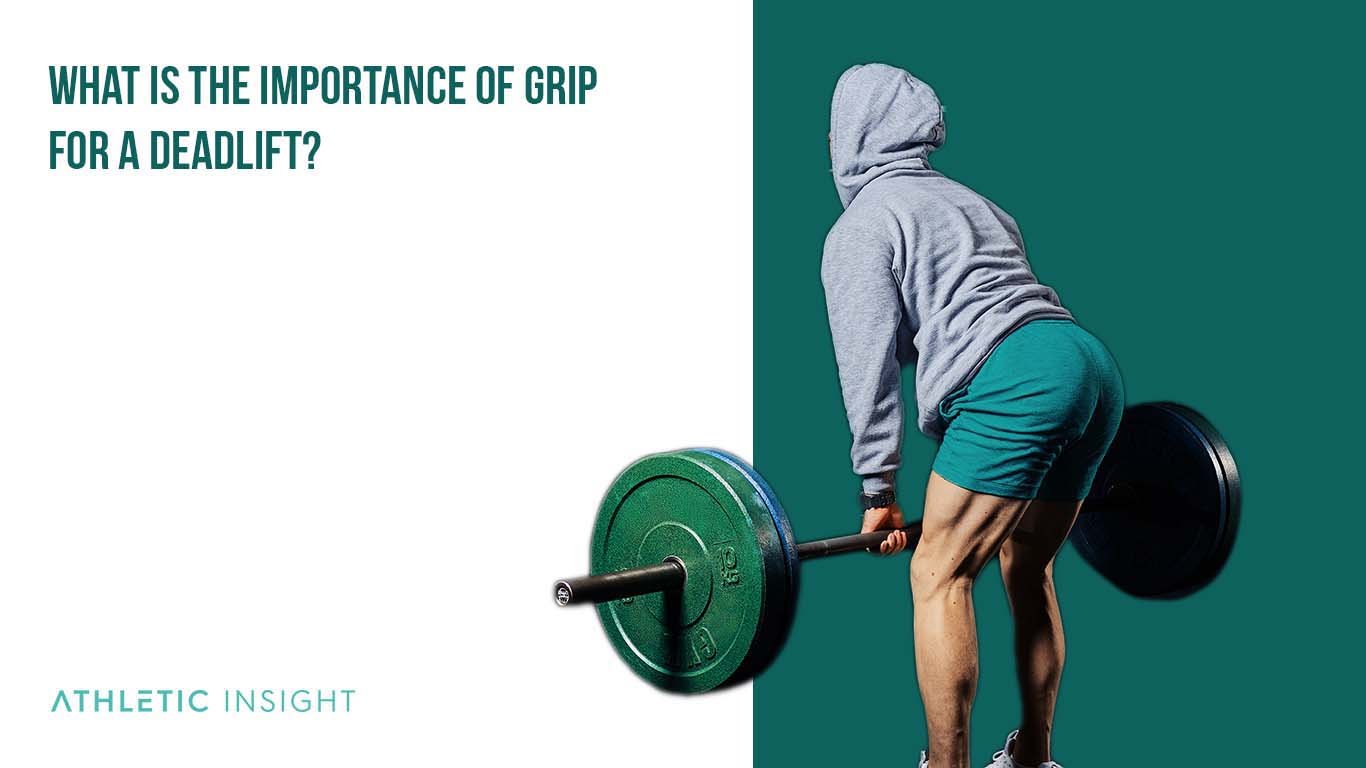 What is the Importance of Grip for a Deadlift