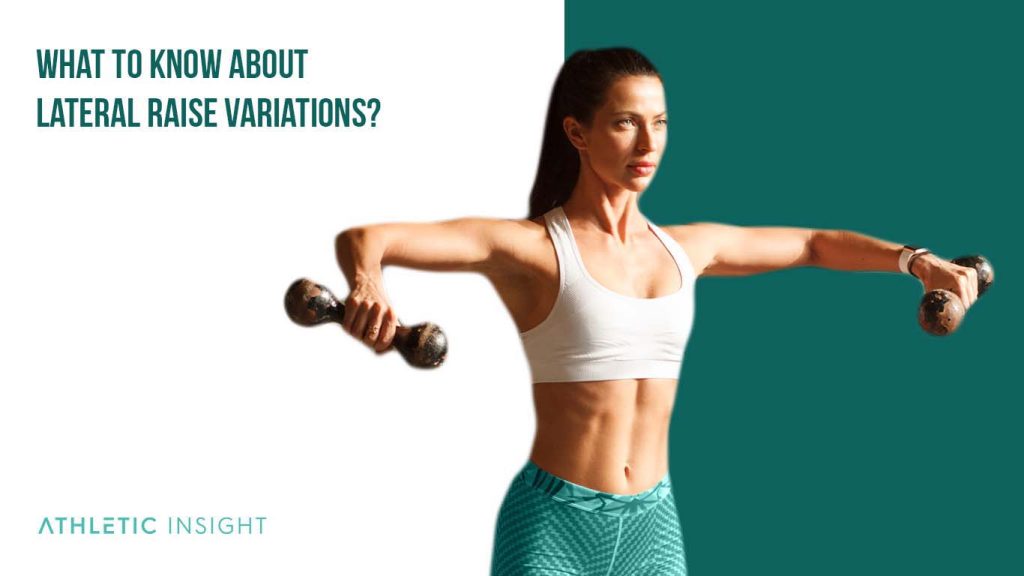 Lateral Raise Variations for Big Delts Athletic Insight