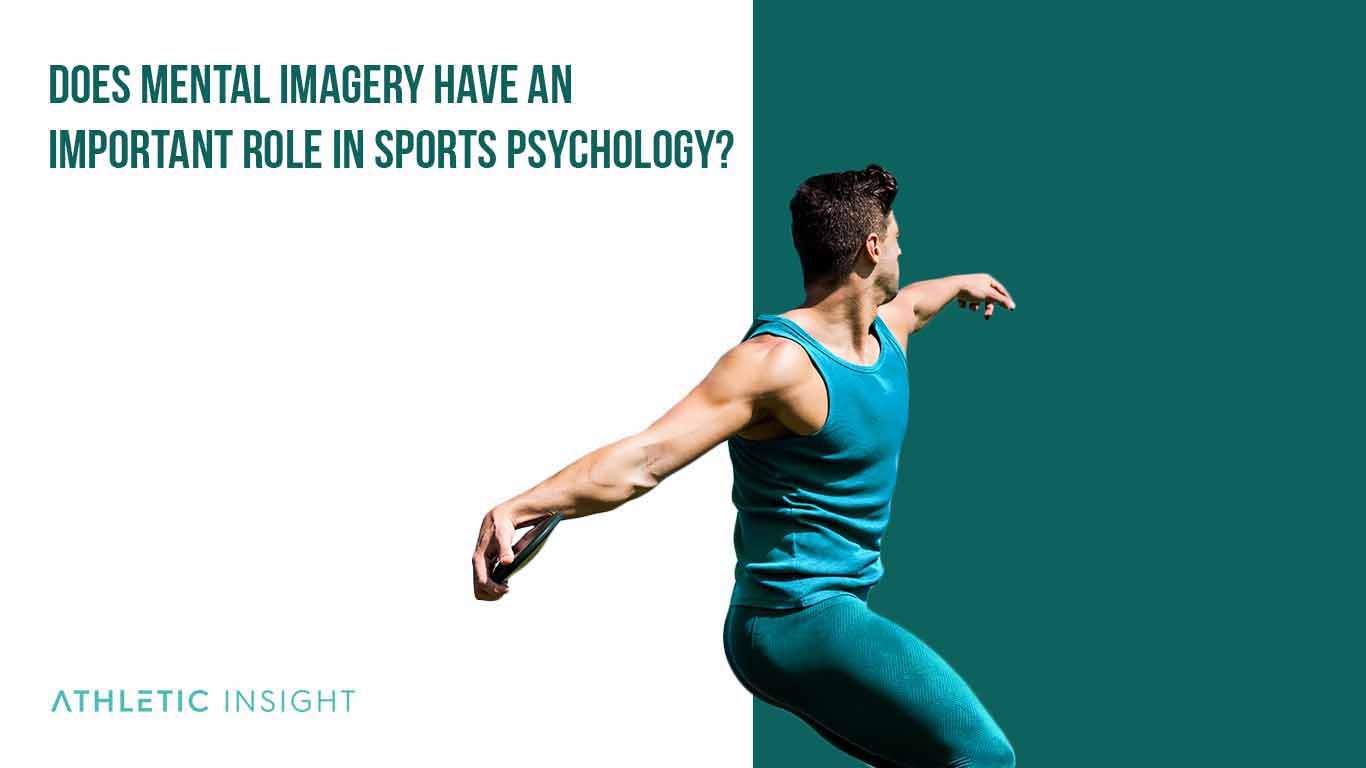 Does Mental Imagery have an important role in Sports Psychology