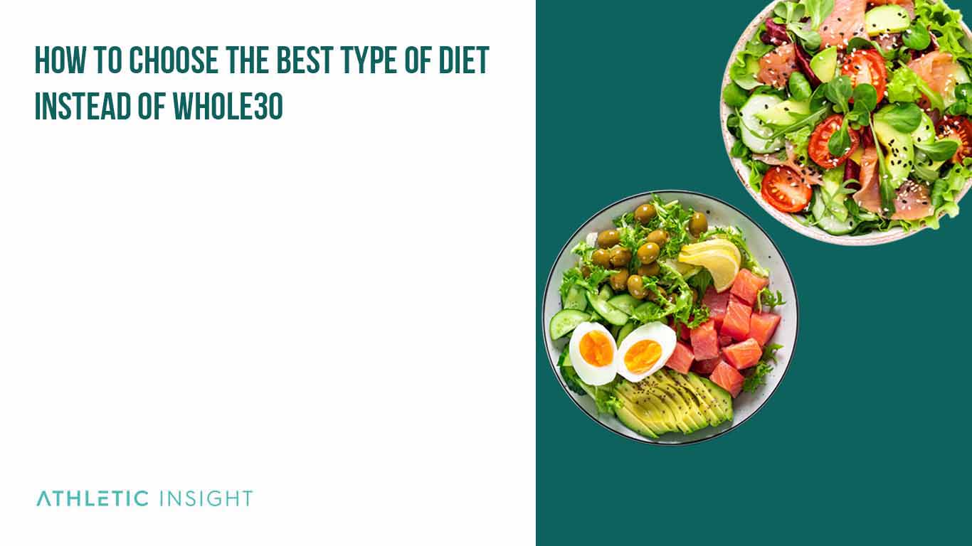 How To Choose the Best Type of Diet Instead of Whole30