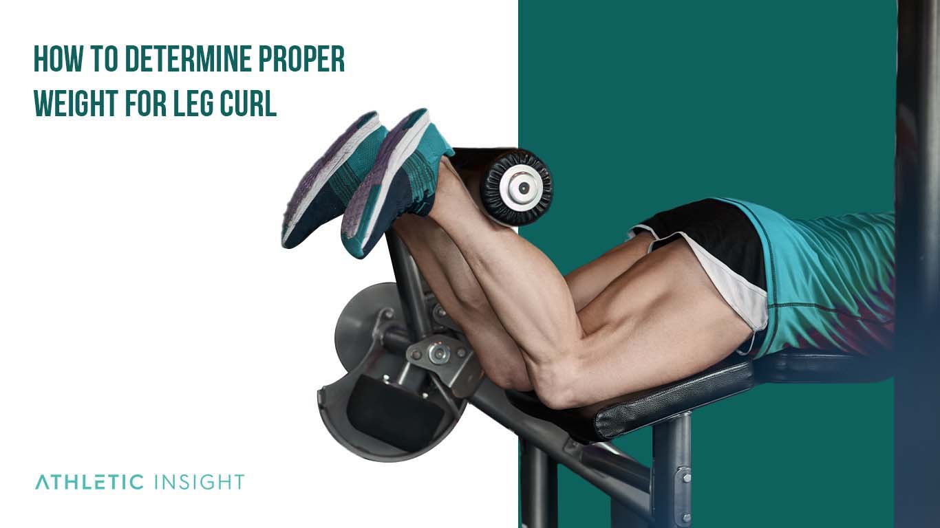 How to Determine Proper Weight for Leg Curl