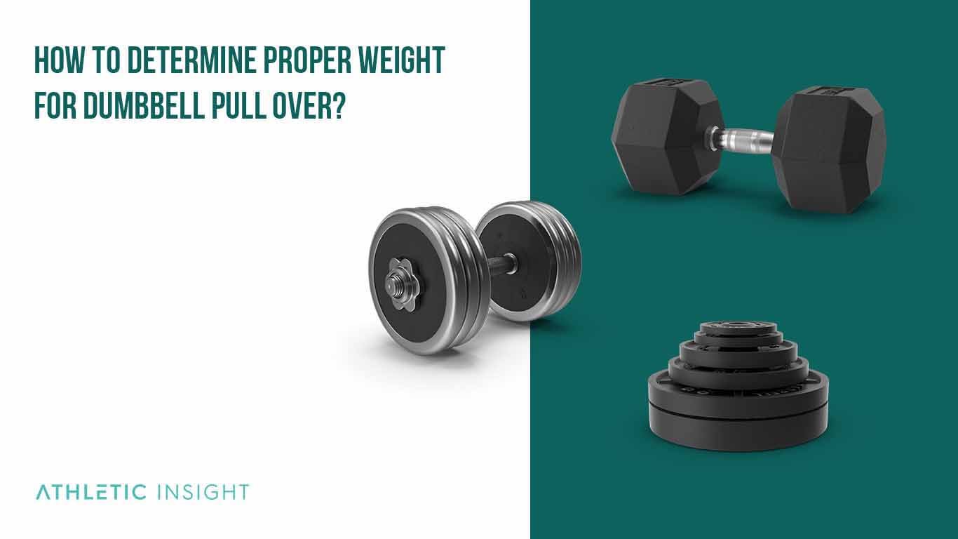 How to do Dumbbell Pull Over: Variations, Proper Form, Technique How to Determine Proper Weight for Dumbbell Pull Over