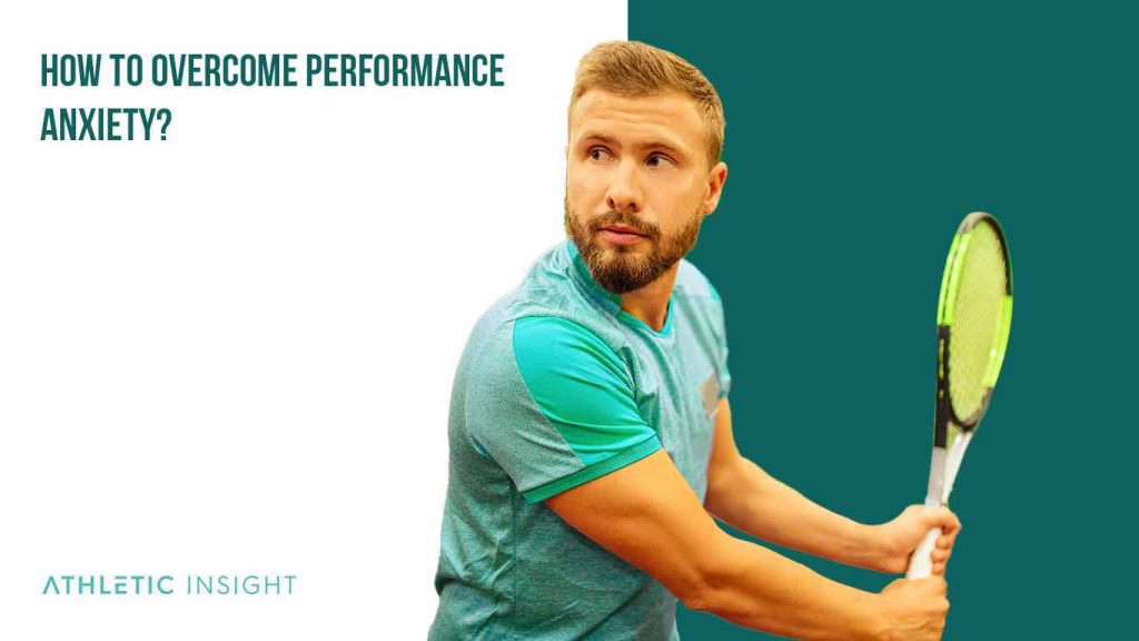 What is Performance Anxiety (Stage Fright)? Athletic Insight