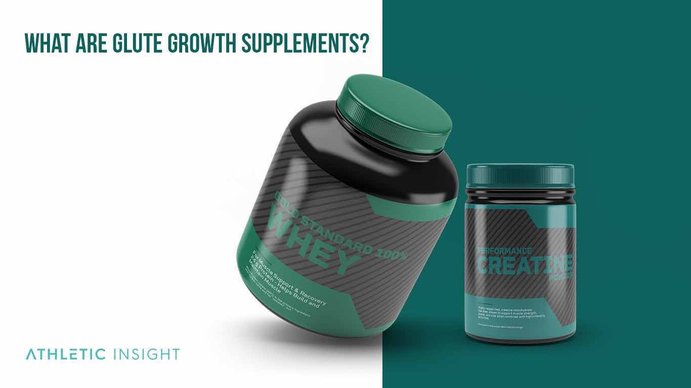 4 Best Supplements for Glute Growth What Are Glute Growth Supplements