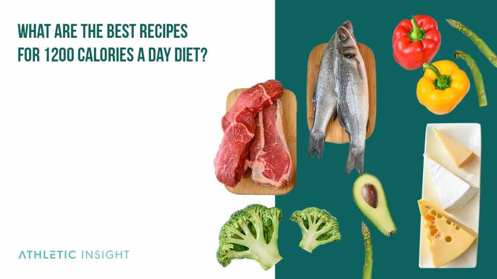 1200 Calories a Day Diet Benefits, Foods and Rules Athletic Insight