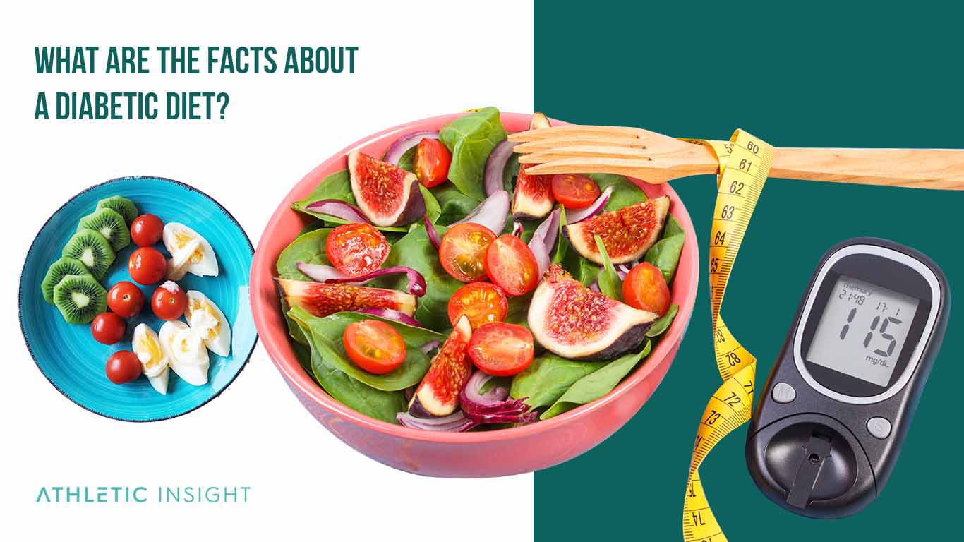 Diabetic Diet: A Beginner’s Guide and Meal Plan What Are the Facts About a Diabetic Diet