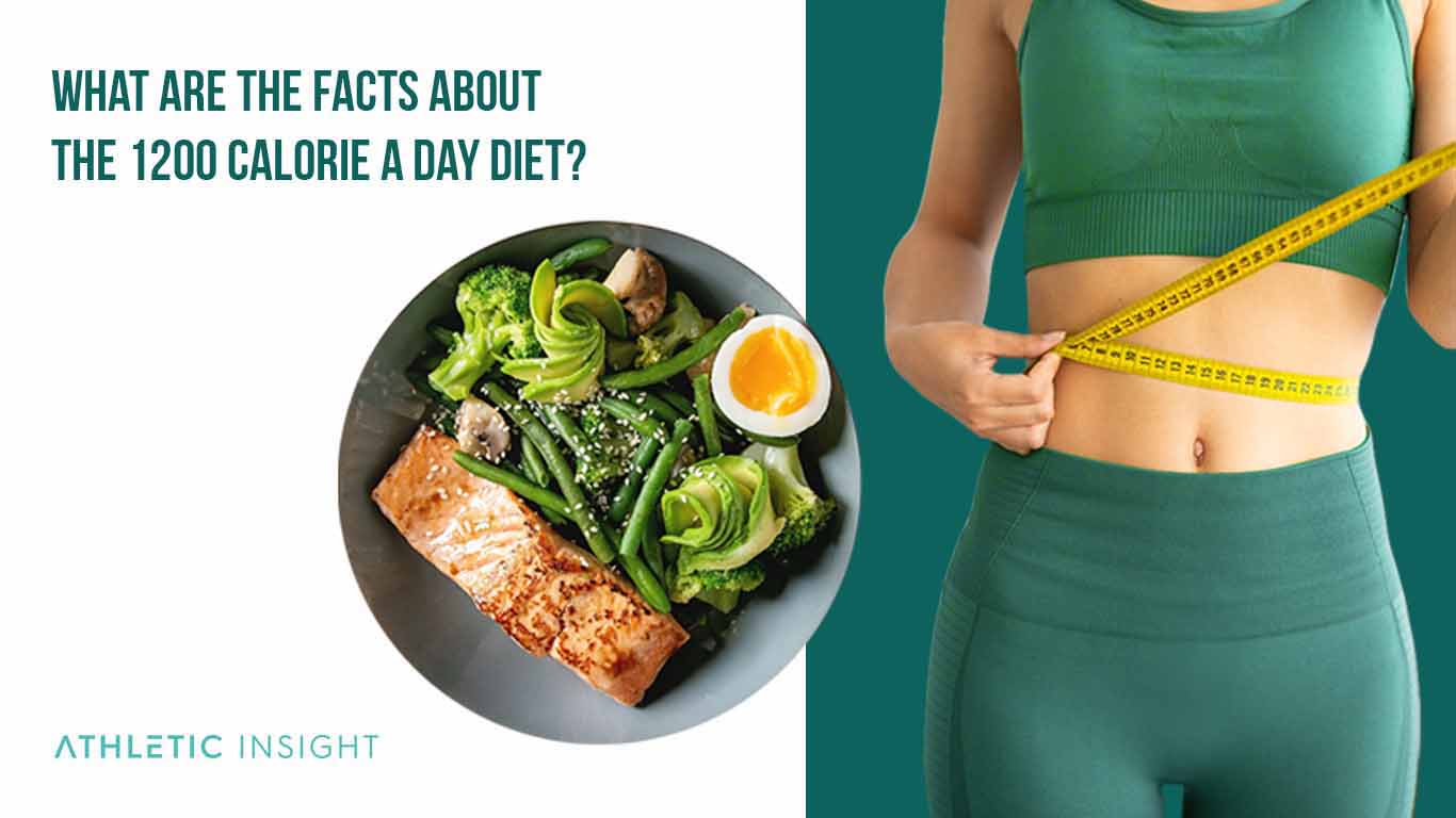 1200 Calories a Day Diet: Benefits, Foods and Rules What Are the Facts About the 1200 Calorie a Day Diet