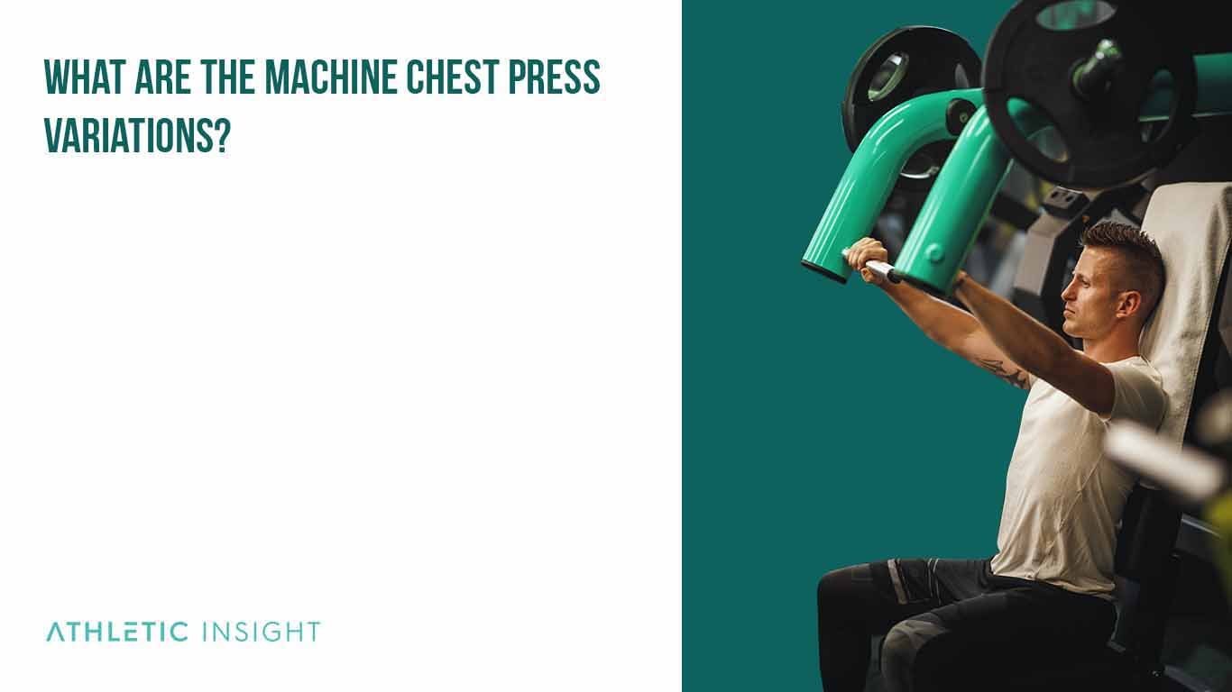 What Are the Machine Chest Press Variations