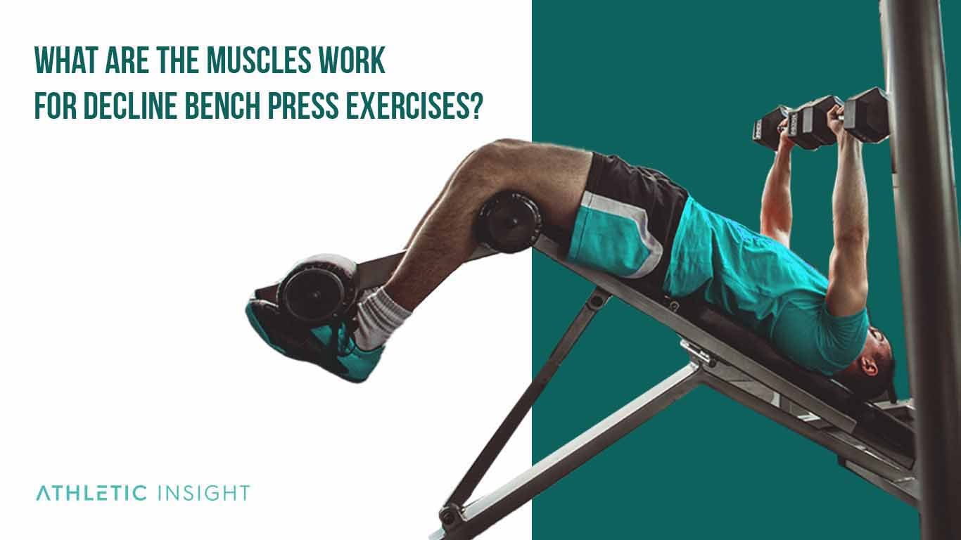 What Are the Muscles Work for Decline Bench Press Exercises