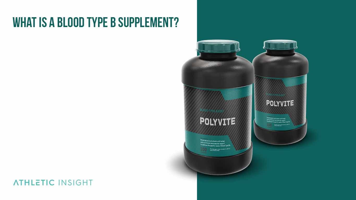 4 Best Supplements for Blood Type B: Buyer’s Guide What Is a Blood Type B Supplement