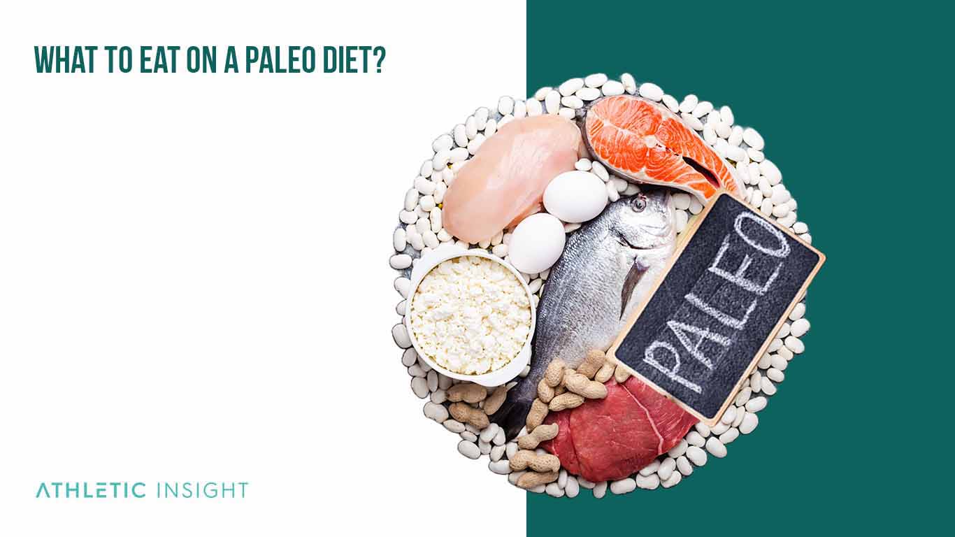 Comprehensive Paleo Diet Food List What To Eat on a Paleo Diet