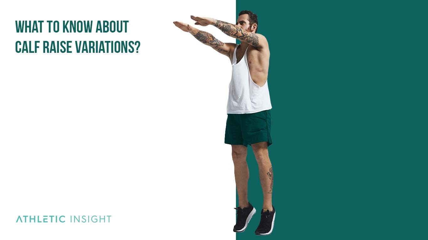 Calf Raise Variations for Ankle Stability What To Know About Calf Raise Variations
