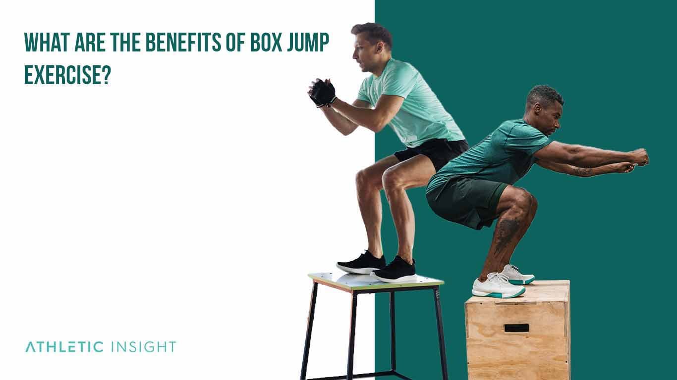 How to do Box Jumps: Benefits, Variations, and Techniques - Athletic Insight