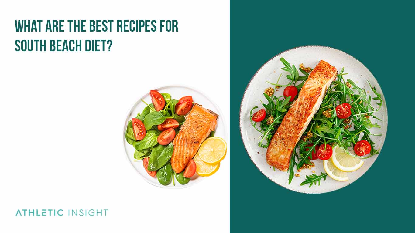 What are the Best Recipes for South Beach Diet