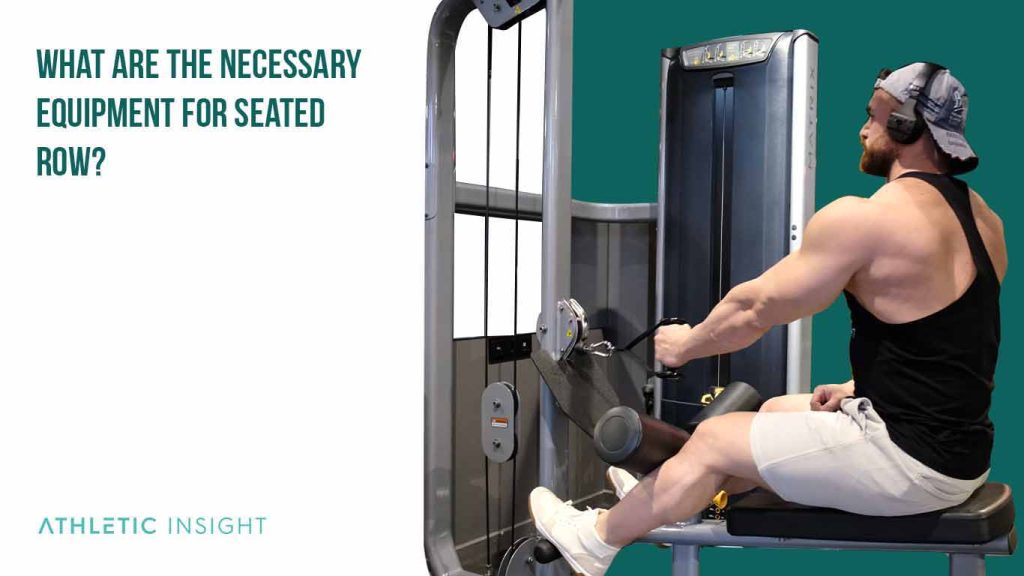 How to do Seated Row Variations, Proper Form, Techniques Athletic