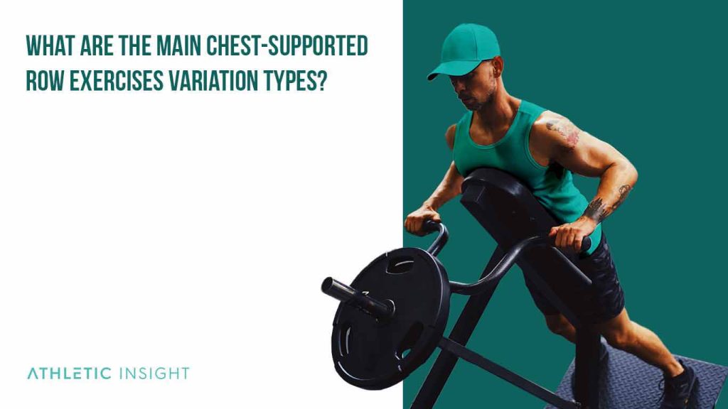 ChestSupported Row Variations for Chest Muscles Athletic Insight