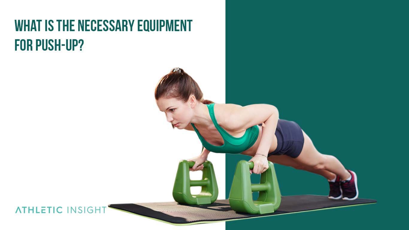 What is the Necessary Equipment for Push up