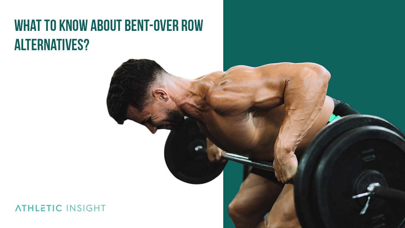 What to Know About Bent Over Row Alternatives