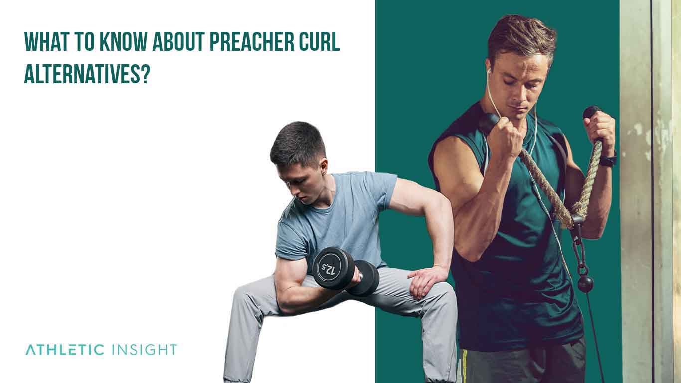 What to Know About Preacher Curl Alternatives