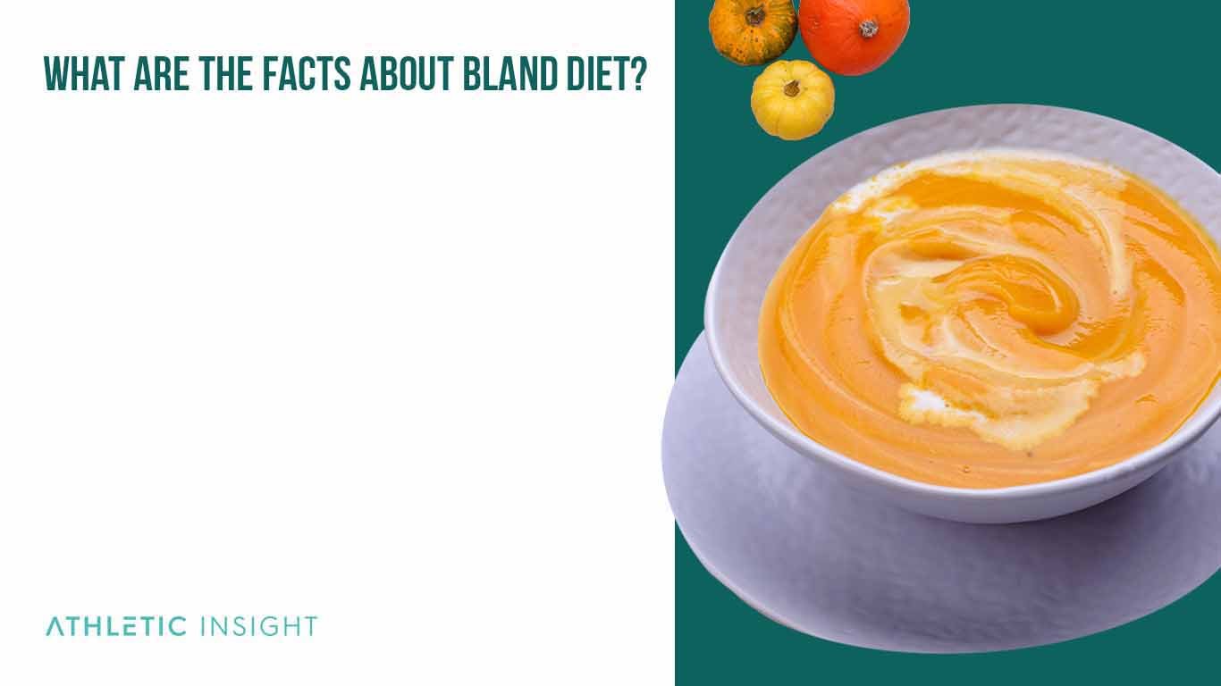 Bland Diet A Beginner's Guide and Meal Plan What are the facts about Bland Diet