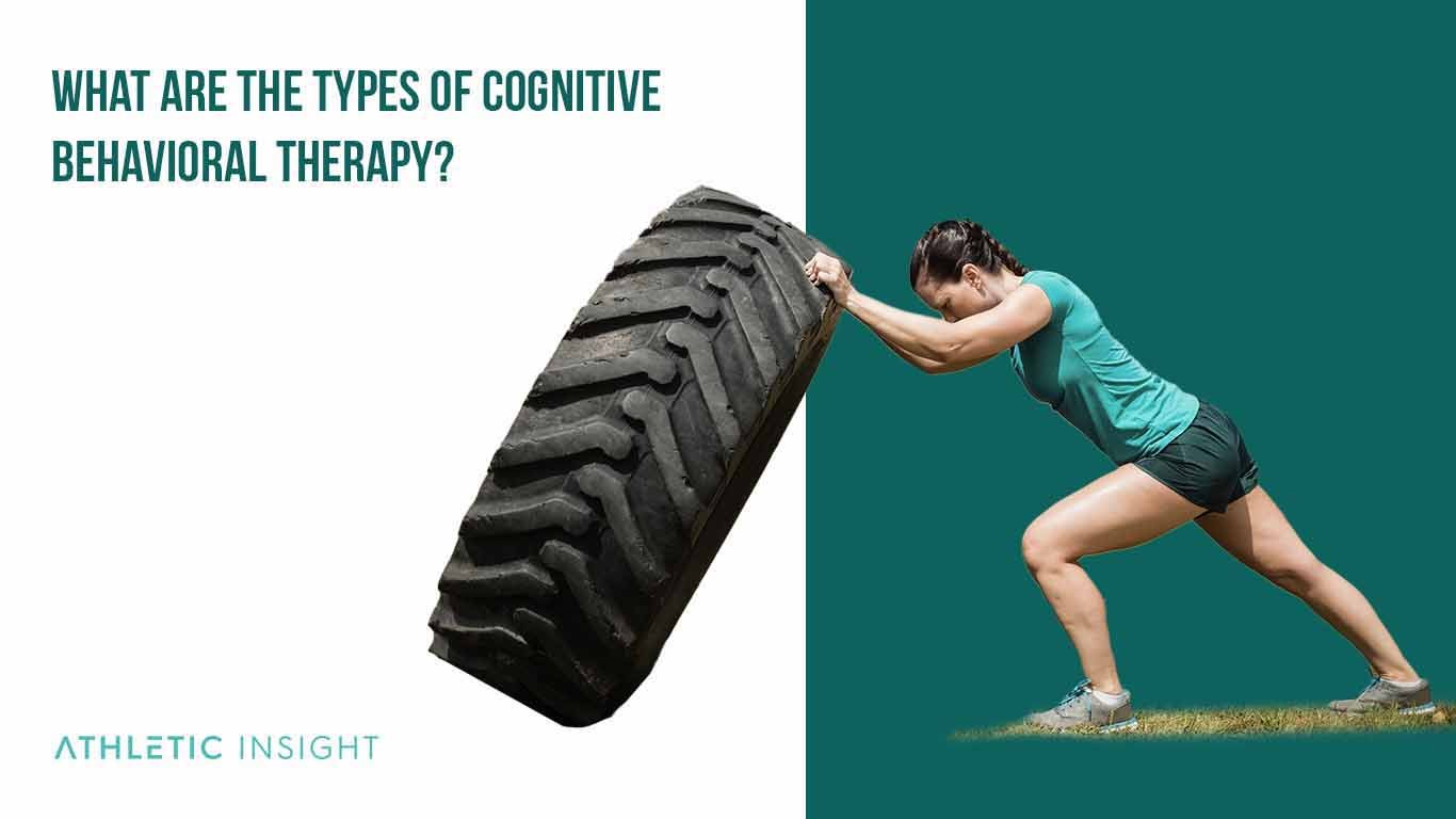 What Are The Types Of Cognitive Behavioral Therapy