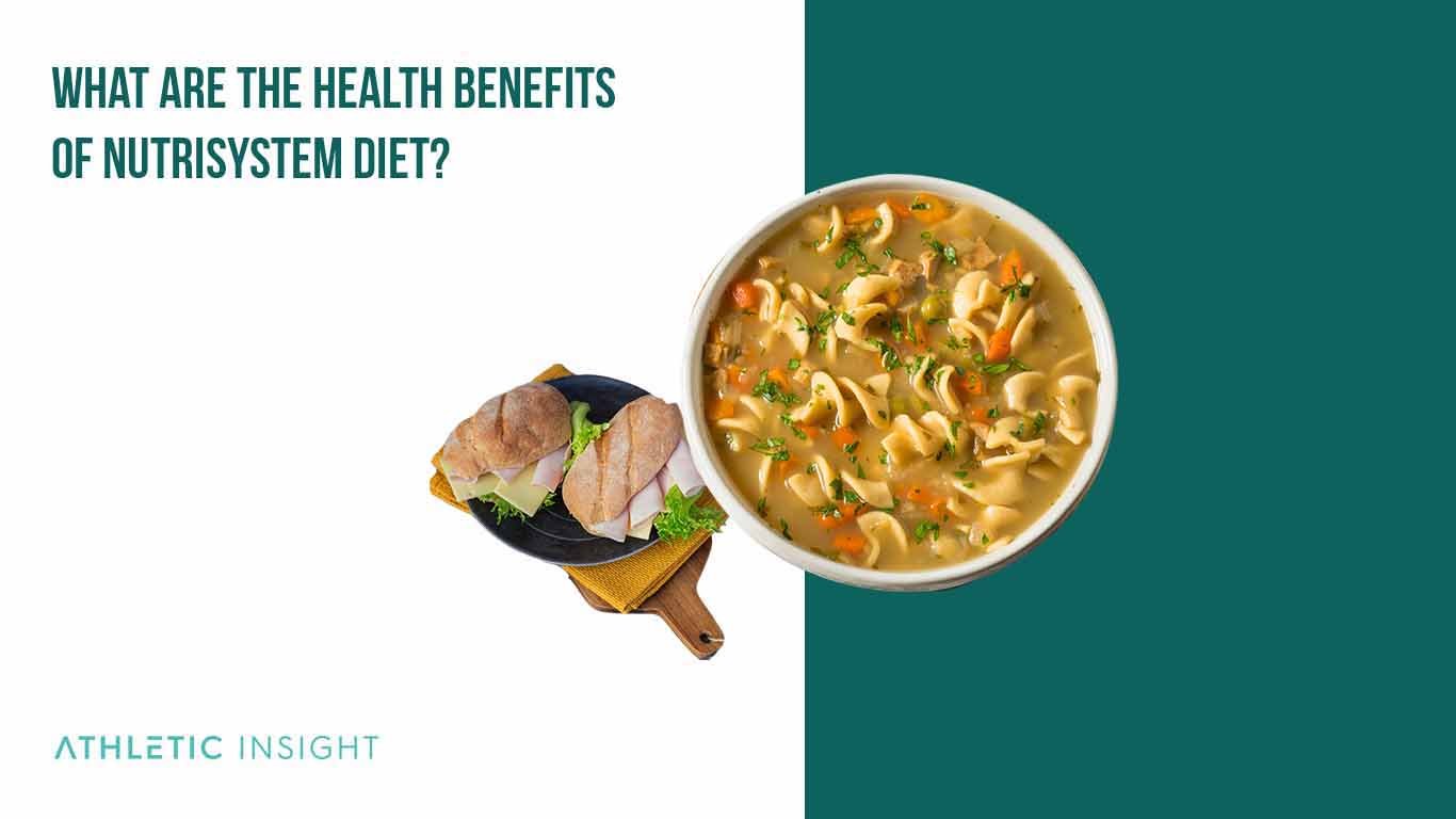Nutrisystem Diet A Beginner's Guide and Meal Plan What are the health benefits of Nutrisystem Diet