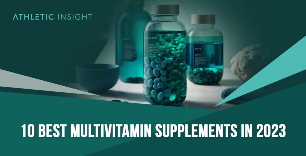 10 Best Multivitamin Supplements in 2023 Athletic Insight