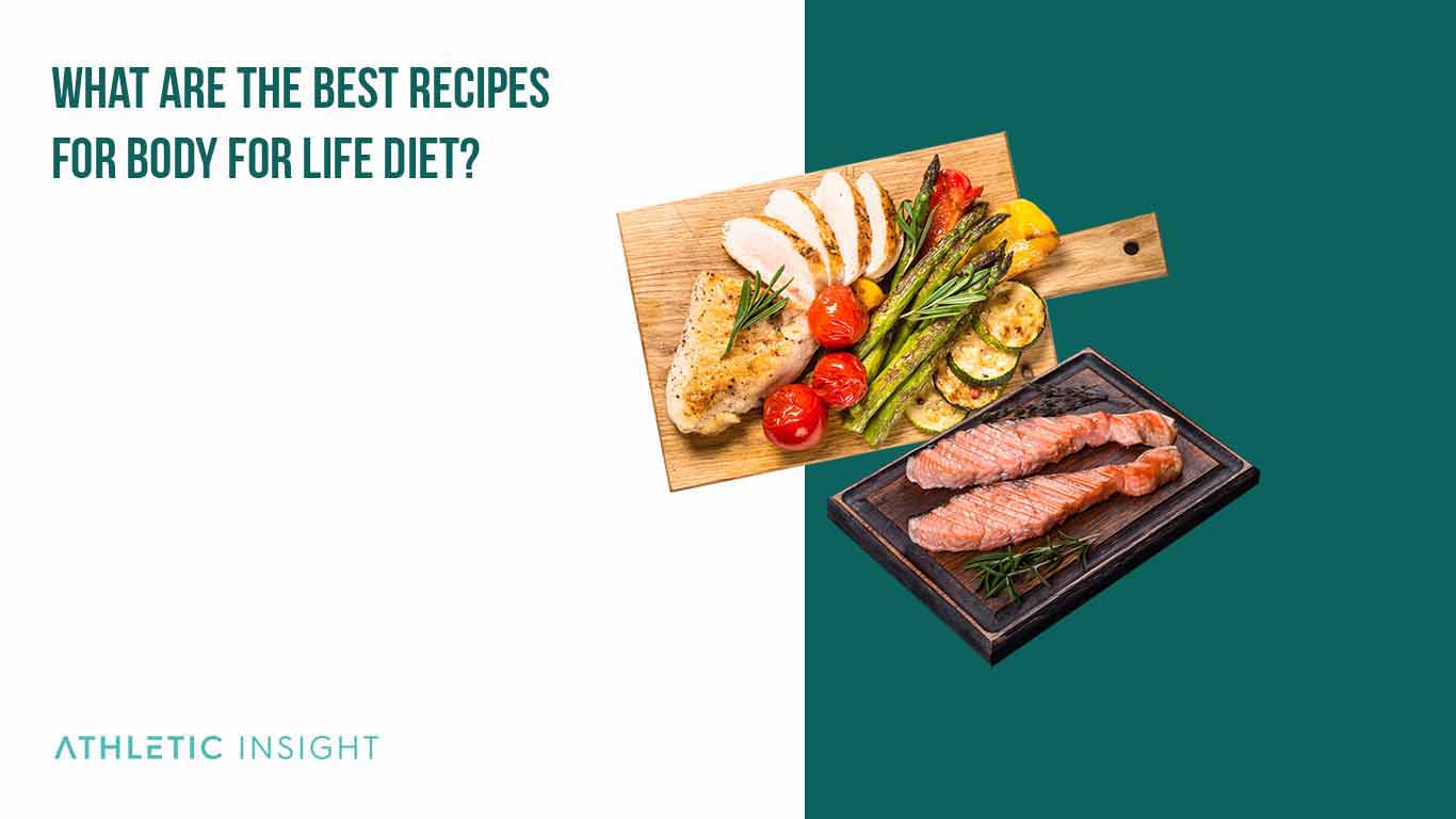 What are the Best Recipes for Body for Life Diet