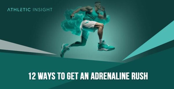12 Ways to Get an Adrenaline Rush - Athletic Insight