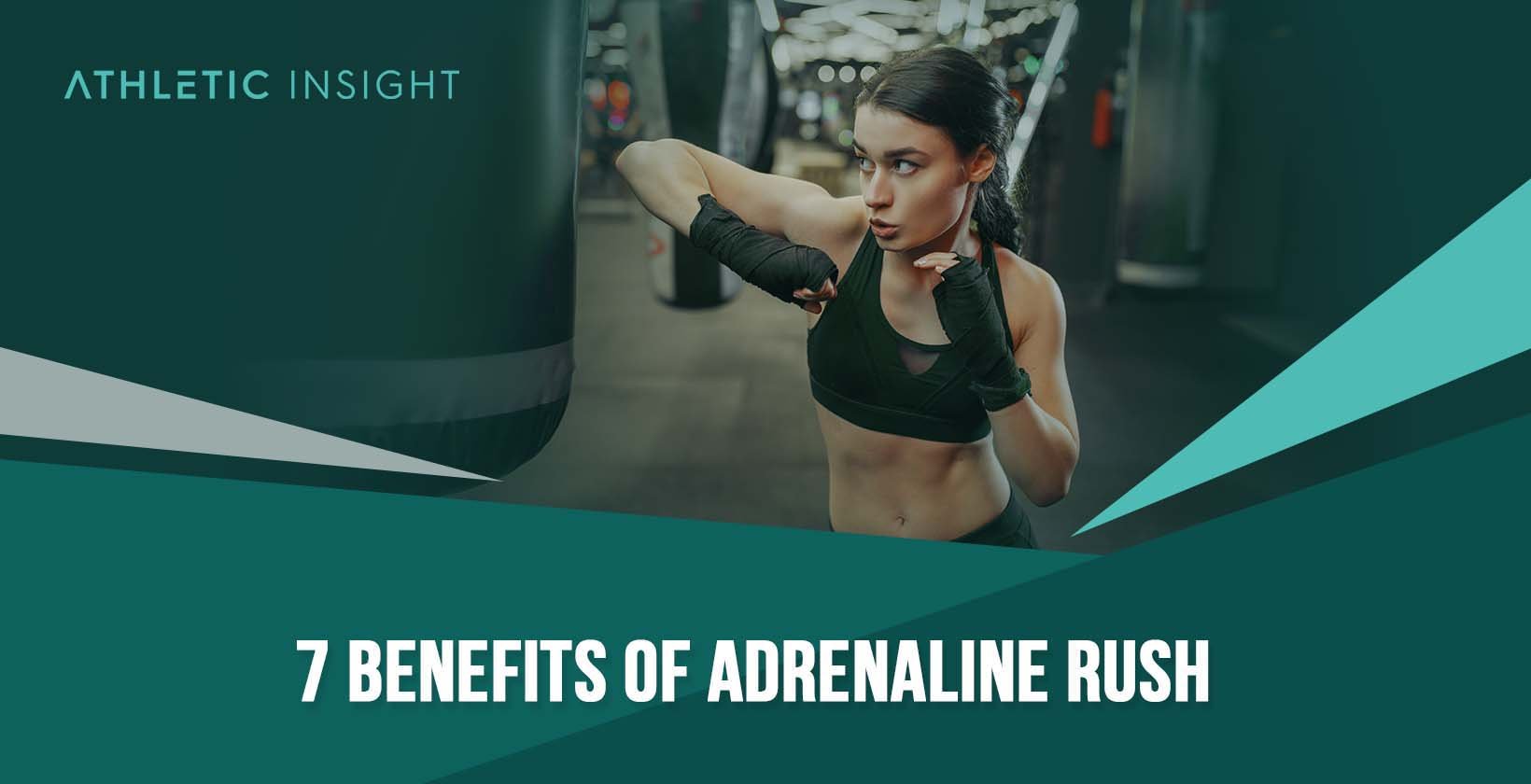 7 Benefits of Adrenaline Rush