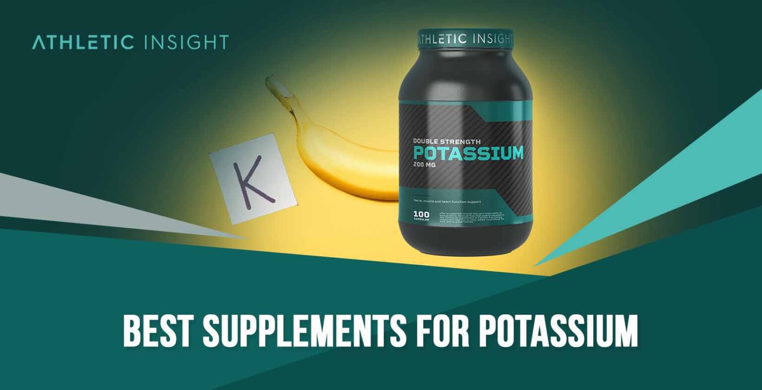 Best Supplements for Potassium Athletic Insight