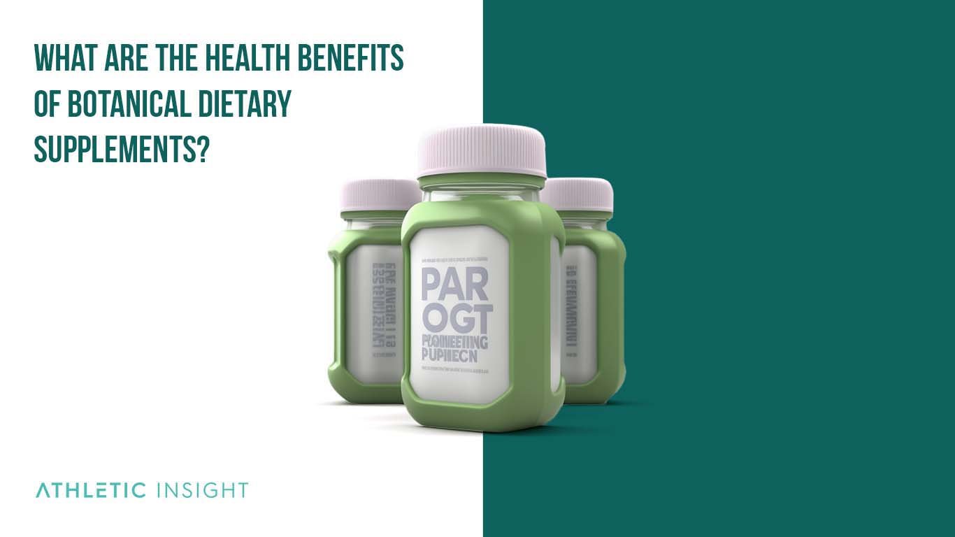 Botanical Dietary Supplements: Everything You Need To Know What are the health benefits of Botanical Dietary Supplements