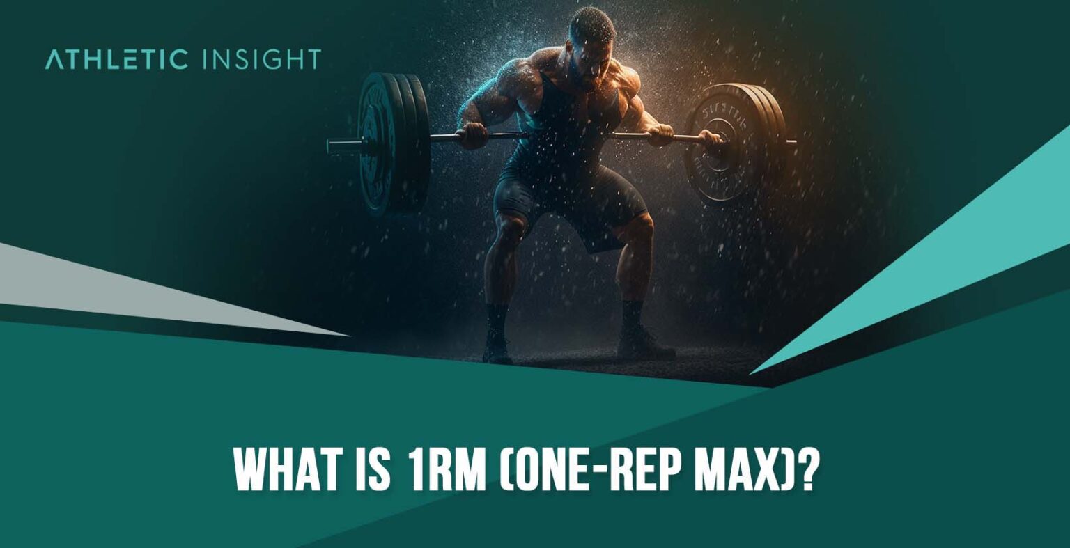What is 1RM (OneRep Max)? Athletic Insight