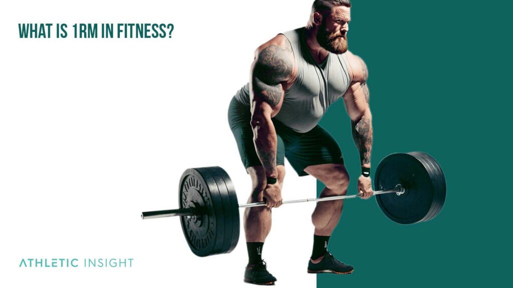 What is 1RM (OneRep Max)? Athletic Insight