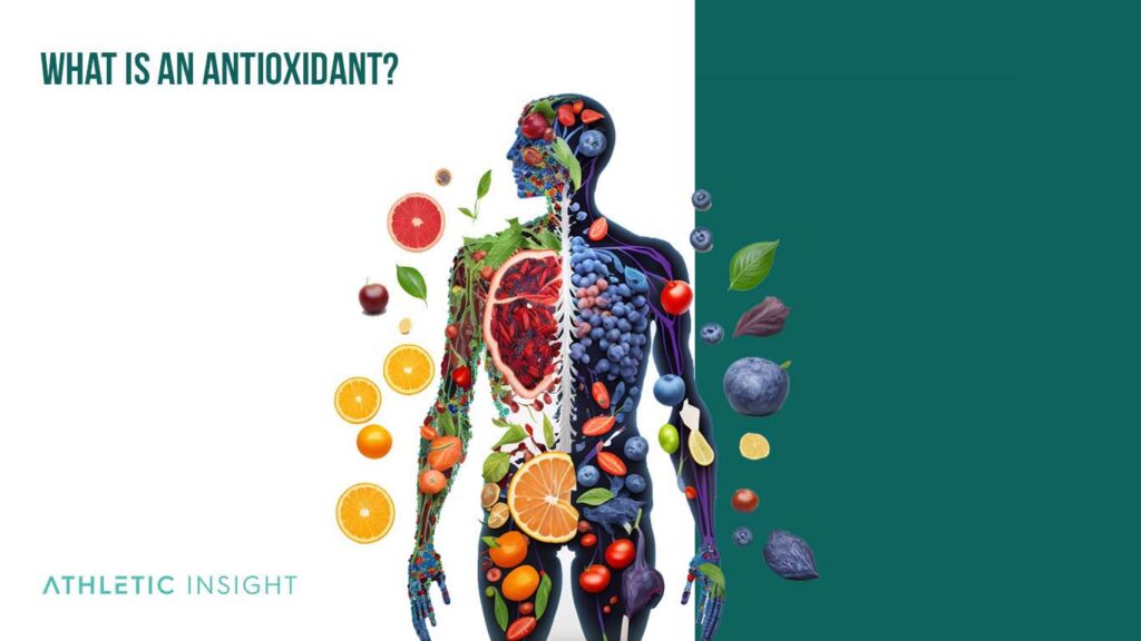 What Is an Antioxidant? What Do Antioxidants Do to Your Body
