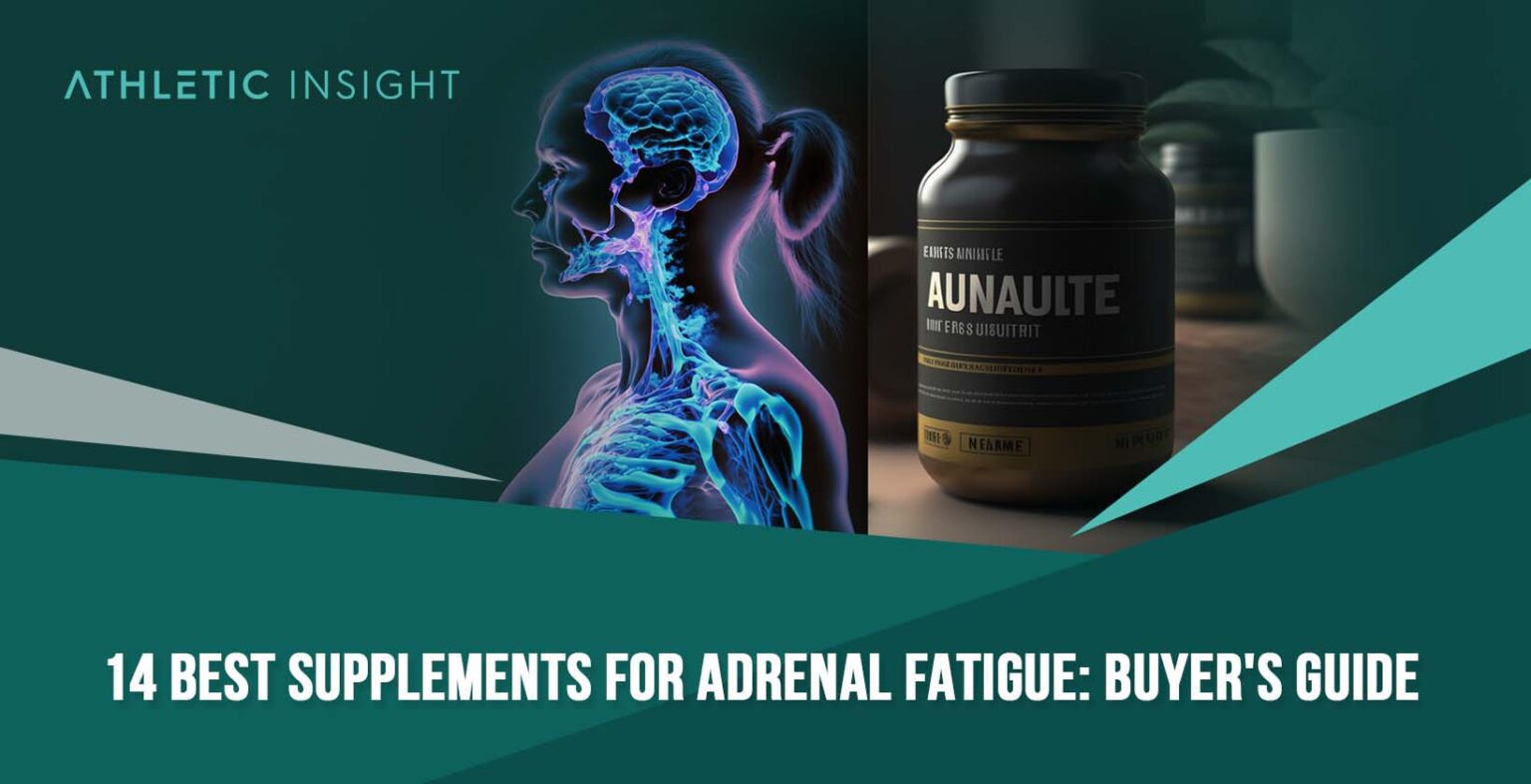 14 Best Supplements for Adrenal Fatigue Buyer's Guide Athletic Insight